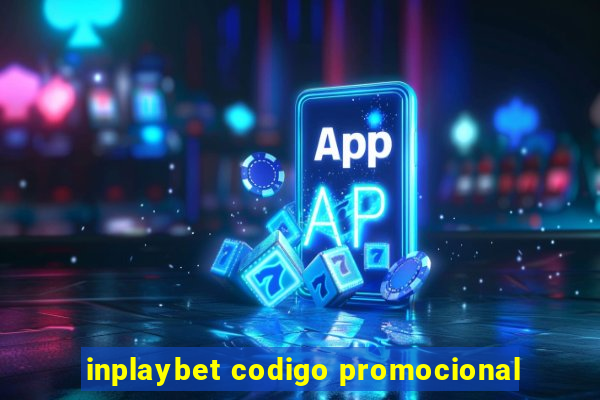 inplaybet codigo promocional